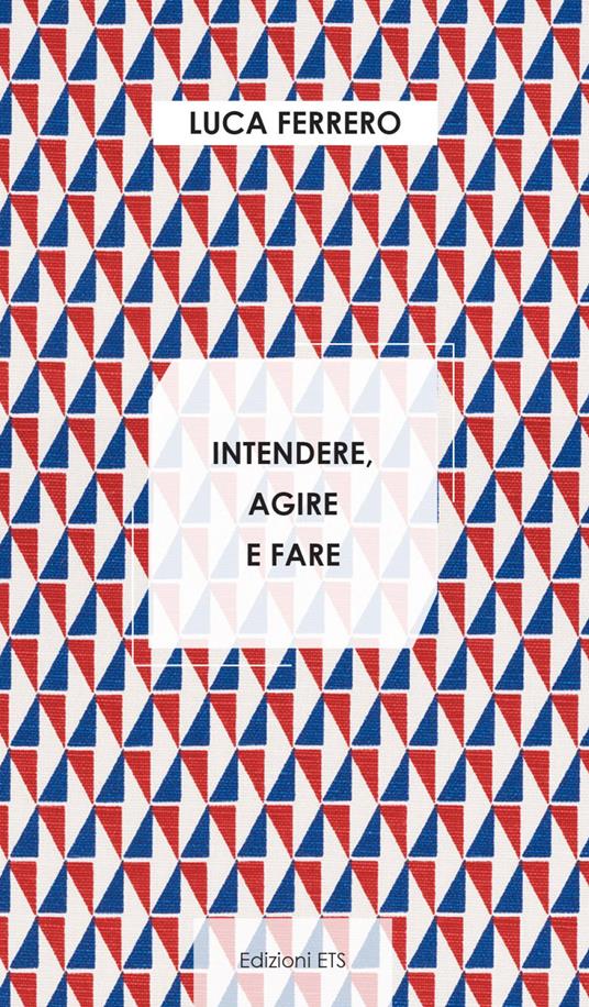 Intendere, agire e fare - Luca Ferrero - copertina