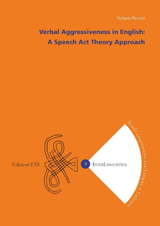 Verbal aggressiveness in english, A speech act theory approach - Stefania Biscetti - copertina