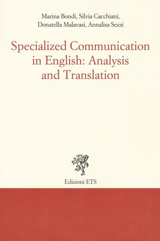 Specialized communication in english: analysis and translation - Marina Bondi,Silvia Cacchiani,Donatella Malavasi - copertina