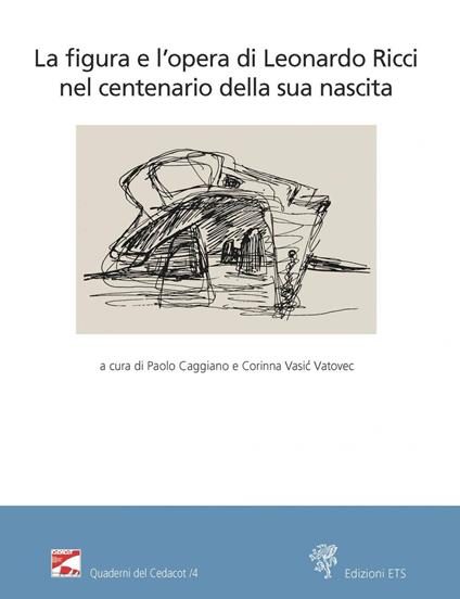 La figura e l'opera di Leonardo Ricci nel centenario della sua nascita - copertina