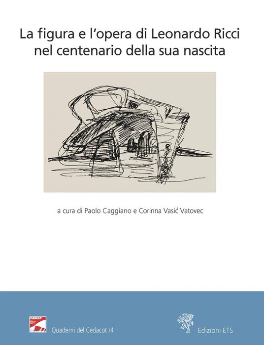 La figura e l'opera di Leonardo Ricci nel centenario della sua nascita - copertina