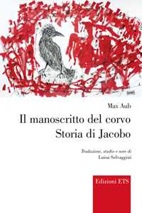 Libro Il manoscritto del corvo. Storia di Jacobo Max Aub