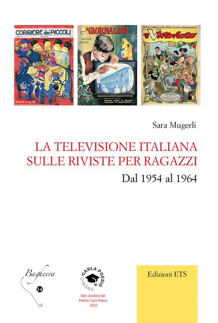 La televisione italiana sulle riviste per ragazzi. Dal 1954 al 1964 - Sara Mugerli - copertina