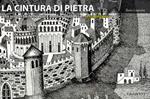 La cintura di pietra. Alla scoperta delle mura medievali di Pisa. Ediz. a colori