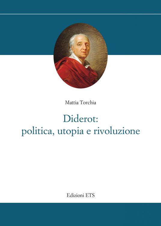 Diderot: politica, utopia e rivoluzione - Mattia Torchia - copertina