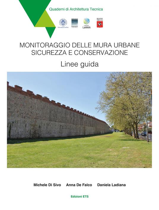 Monitoraggio delle mura urbane. Sicurezza e conservazione. Linee guida - Michele Di Sivo,Anna De Falco,Daniela Ladiana - copertina