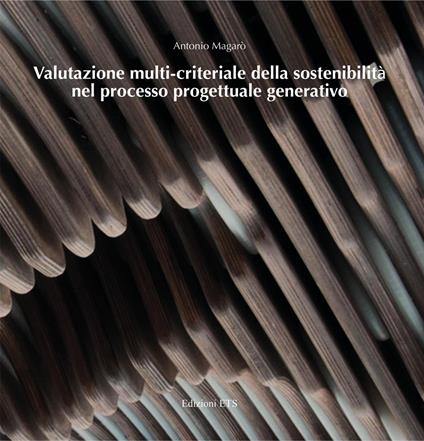 Valutazione multi-criteriale della sostenibilità nel processo progettuale generativo - Antonio Magarò - copertina