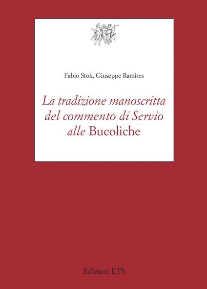La tradizione manoscritta del commento di Servio alle «Bucoliche» - Fabio Stok - copertina