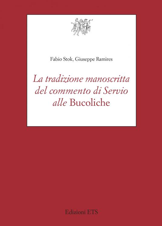 La tradizione manoscritta del commento di Servio alle «Bucoliche» - Fabio Stok - copertina
