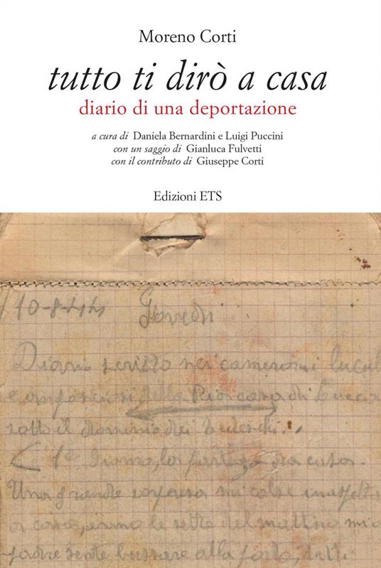 Tutto ti dirò a casa. Diario di una deportazione - Moreno Corti - copertina