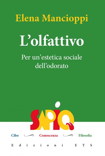 L'olfattivo. Per un'estetica sociale dell'odore del cibo - Elena Mancioppi - copertina