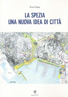 La Spezia. Una nuova idea di città
