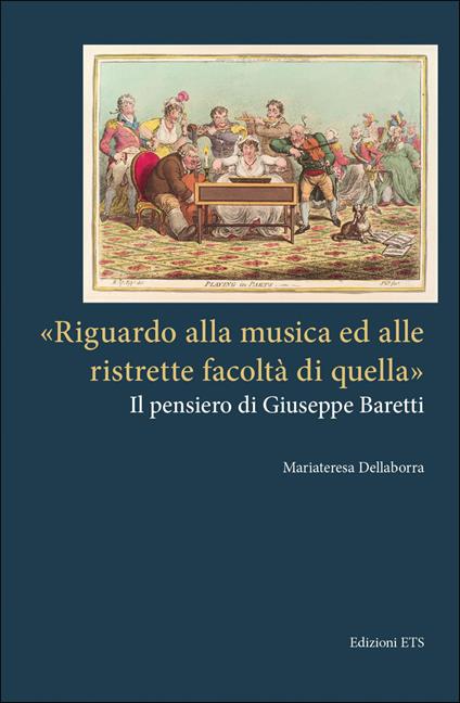 «Riguardo alla musica ed alle ristrette facoltà di quella». Il pensiero di Giuseppe Baretti - Mariateresa Dellaborra - copertina