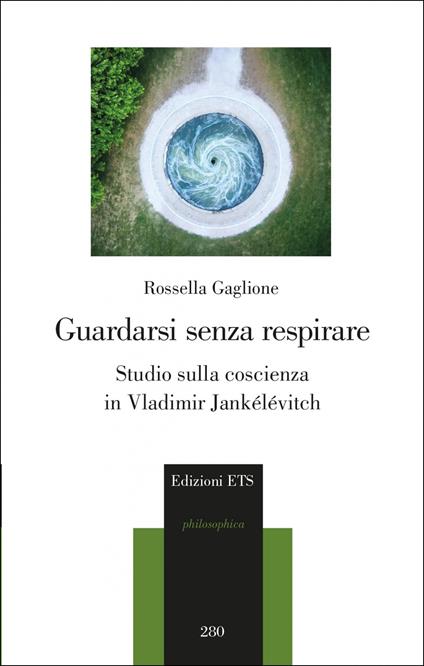 Guardarsi senza respirare. Studio sulla coscienza in Vladimir Jankélévitch - Rossella Gaglione - copertina