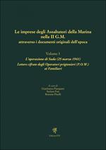 Le imprese degli assaltatori della Marina nella II G.M. attraverso i documenti originali dell'epoca. Vol. 3: L' operazione di Suda (25 marzo 1941). Lettere cifrate degli Operatori prigionieri (P.O.W.) ai Familiari