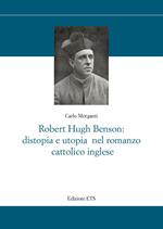 Robert Hugh Benson: distopia e utopia nel romanzo cattolico