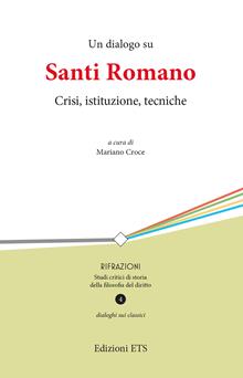 Un dialogo su Santi Romano. Crisi, istituzione, tecniche