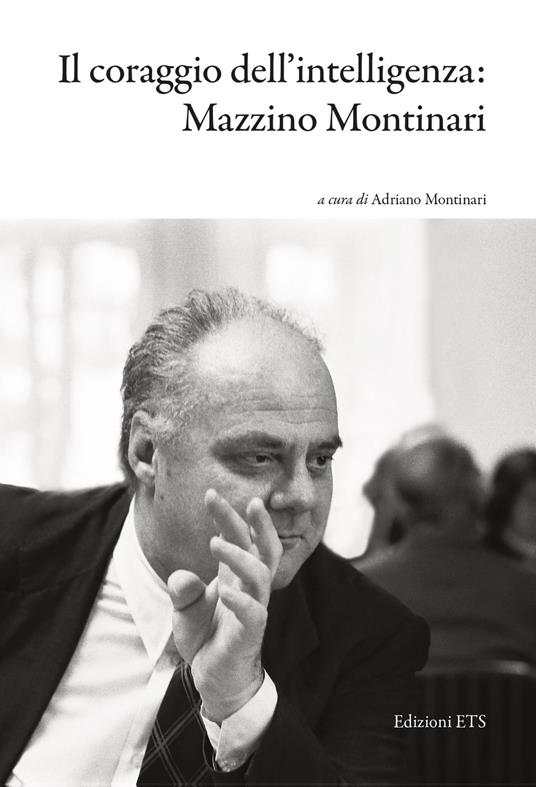 Il coraggio dell'intelligenza: Mazzino Montinari - copertina
