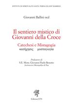 Il sentiero mistico di Giovanni della Croce. Catechesi e mistagogia