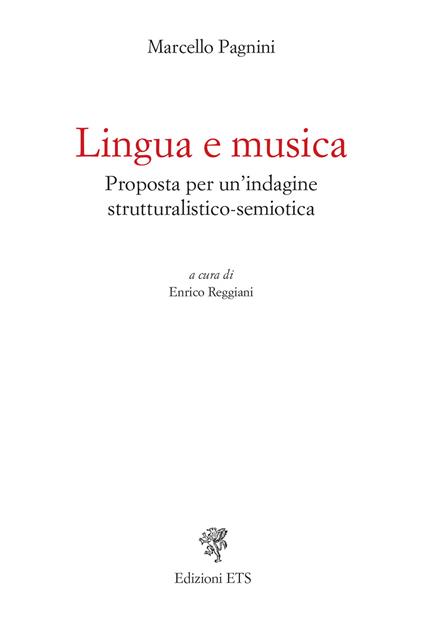 Lingua e musica. Proposta per un'indagine strutturalistico-semiotica - Marcello Pagnini - copertina