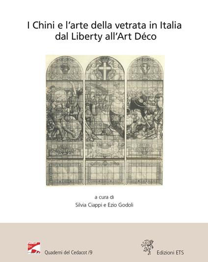 I Chini e l’arte della vetrata in Italia dal Liberty all'Art Déco. Atti del Convegno (Viareggio, Villa Argentina, 11-12 novembre 2022) - copertina