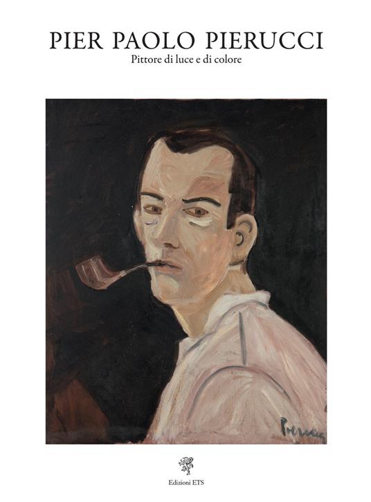 Pier Paolo Pierucci. Pittore di luce e di colore. Ediz. illustrata - copertina