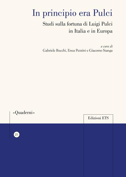 In principio era Pulci. Studi sulla fortuna di Luigi Pulci in Italia e in Europa - copertina