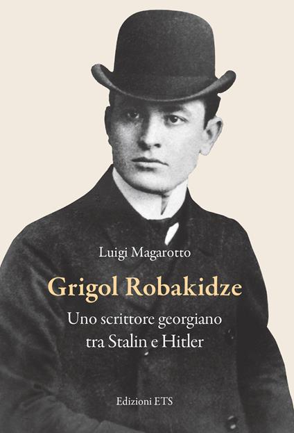 Grigol Robakidze. Uno scrittore georgiano tra Stalin e Hitler - Luigi Magarotto - copertina