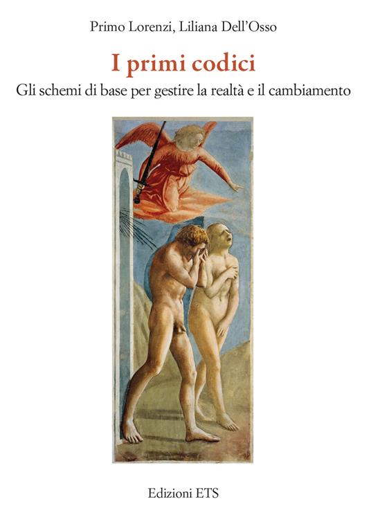 I primi codici. Gli schemi di base per gestire la realtà e il cambiamento - Primo Lorenzi,Liliana Dell'Osso - copertina