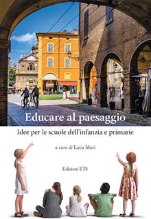 Educare al paesaggio. Idee per le scuole dell’infanzia