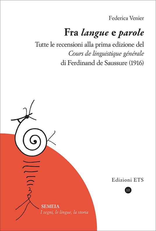 Fra «langue» e parole. Tutte le recensioni alla prima edizione del «Cours de linguistique générale» di Ferdinand de Saussure (1916) - Federica Venier - copertina