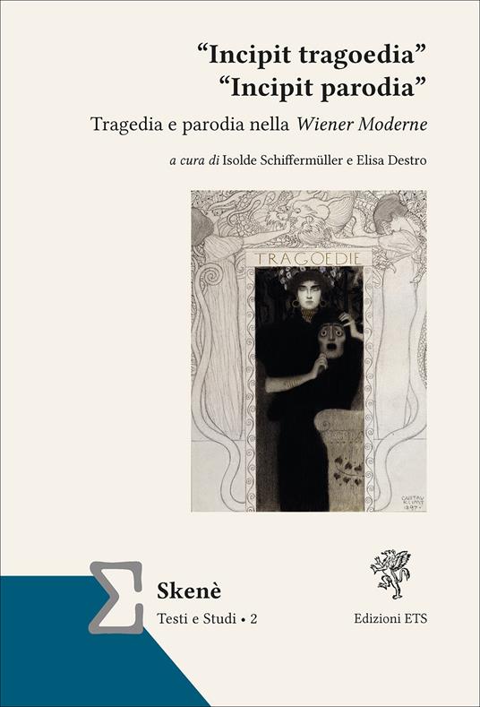 «Incipit tragoedia» «incipit parodia». Tragedia e parodia nella Wiener Moderne - copertina