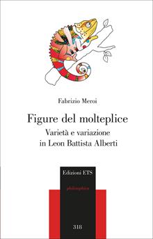 Figure del molteplice. Varietà e variazione in Leon Battista Alberti