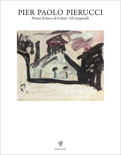 Pier Paolo Pierucci. Pittore di luce e di colore. Gli acquerelli - copertina