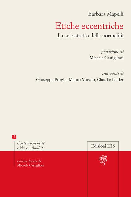 Etiche eccentriche. L'uscio stretto della normalità - Barbara Mapelli - copertina