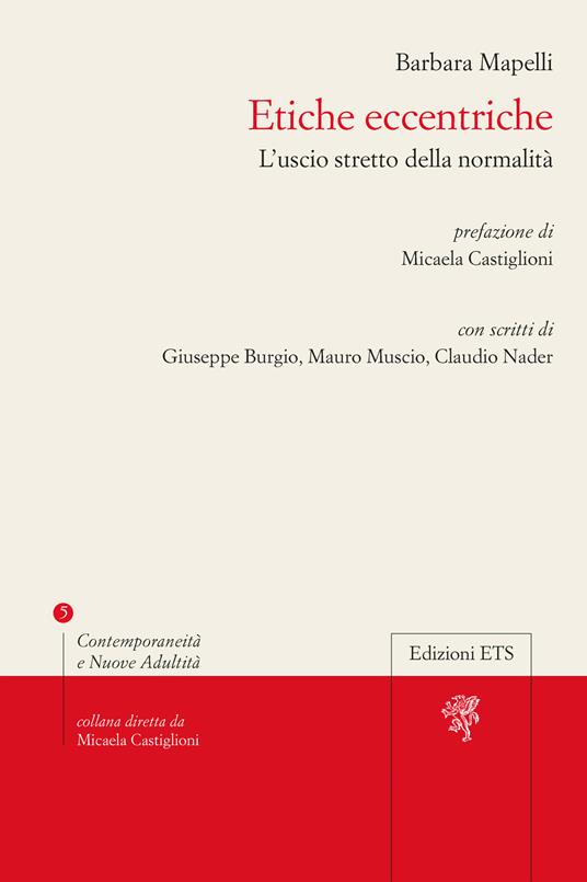 Etiche eccentriche. L'uscio stretto della normalità - Barbara Mapelli - copertina