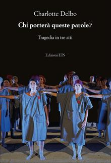 Chi porterà queste parole? Tragedia in tre atti