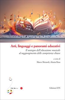 Arti, linguaggi e panorami educativi. Il sostegno dell'educazione musicale al raggiungimento delle competenze chiave
