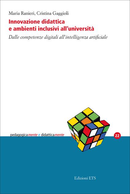 Innovazione didattica e ambienti inclusivi all'università. Dalle competenze digitali all'intelligenza artificiale - Maria Ranieri,Cristina Gaggioli - copertina
