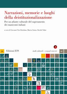 Narrazioni, memorie e luoghi della deistituzionalizzazione. Per un atlante culturale del superamento dei manicomi italiani
