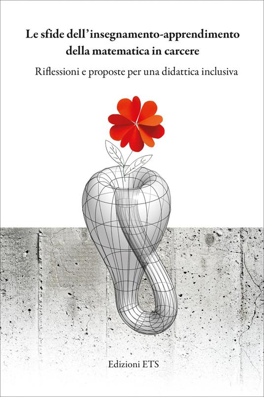 Le sfide dell'insegnamento-apprendimento della matematica in carcere. Riflessioni e proposte per una didattica inclusiva - copertina