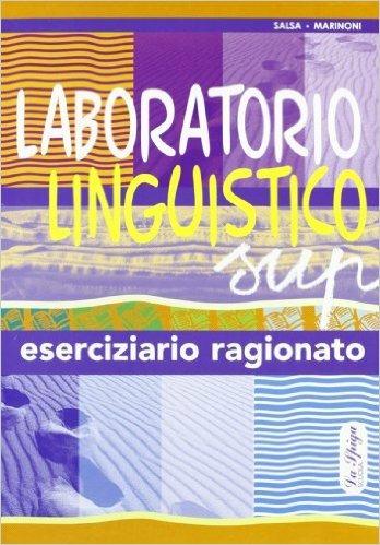 Laboratorio linguistico. Grammatica italiana. Eserciziario ragionato - Piera A. Salsa,Anna Marinoni - copertina