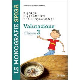 Valutazione. Classe 3. Risorse e strumenti per l'insegnante - Elena Costa,Lilli Doniselli,Alba Taino - copertina