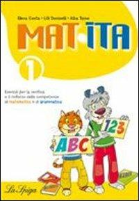  Mat-ita. Per la Scuola elementare -  Elena Costa, Lilli Doniselli, Alba Taiano - copertina