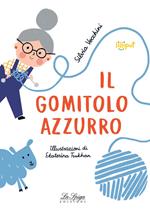 Il gomitolo azzurro. Ediz. illustrata