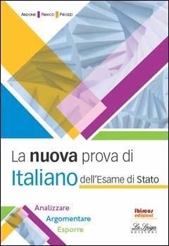 La nuova prova di italiano dell'esame di Stato. Per le Scuole superiori - Viola Ardone,Maria Panico,Carmela Pirozzi - copertina