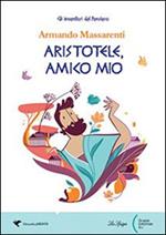 Aristotele, amico mio