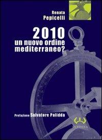 2010. Un nuovo ordine mediterraneo? - Renata Pepicelli - copertina