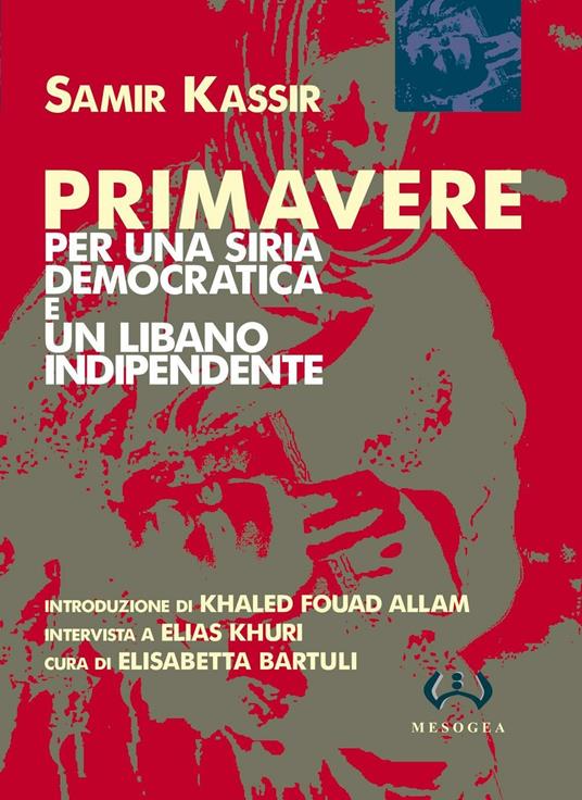 Primavere. Per una Siria democratica e un Libano indipendente - Samir Kassir - copertina