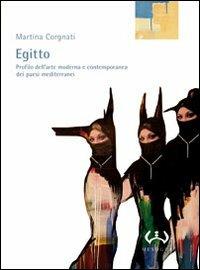 Egitto. Profilo dell'arte moderna e contemporanea dei paesi mediterranei - Martina Corgnati - copertina